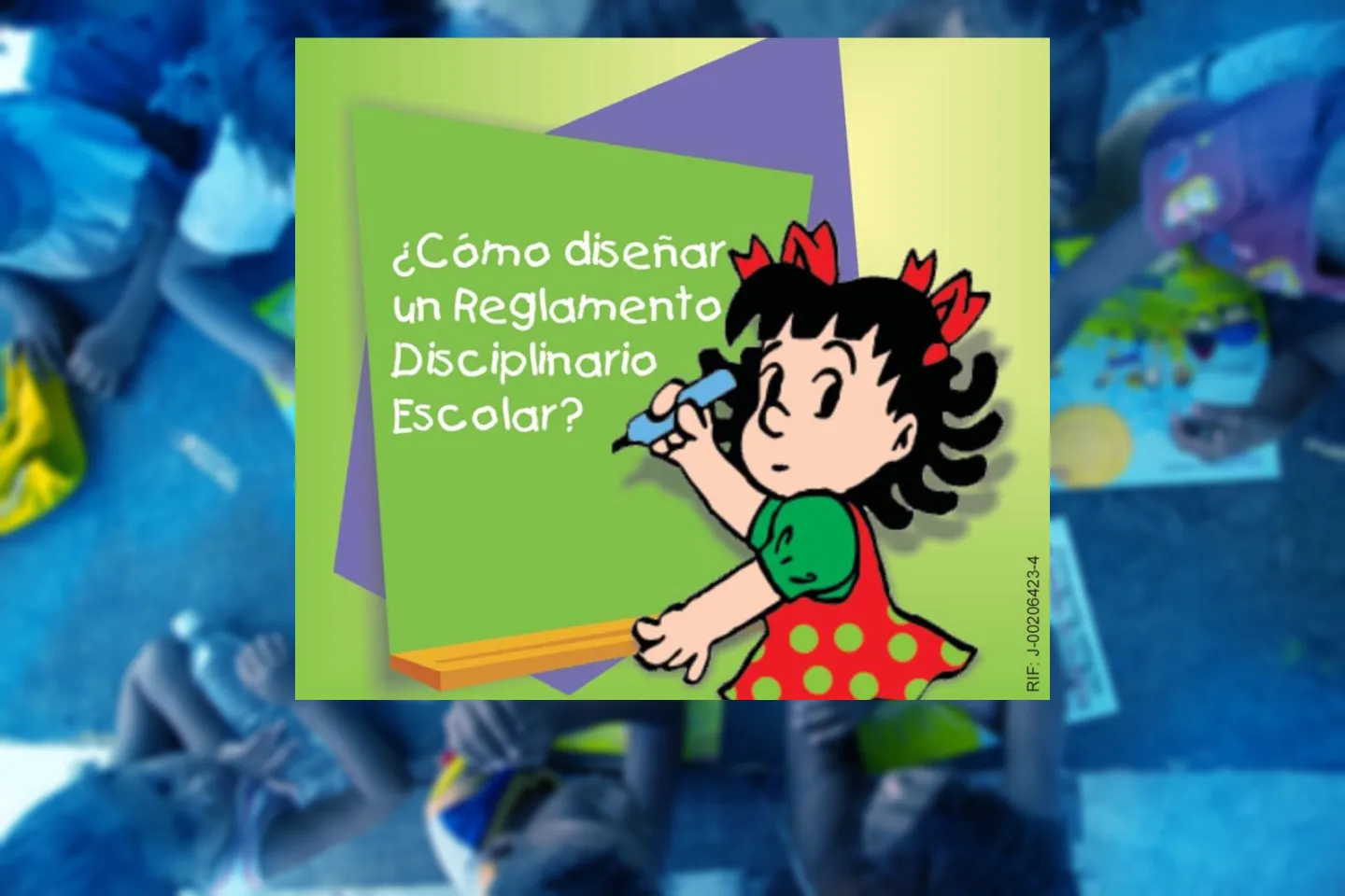 &iquest;C&oacute;mo dise&ntilde;ar un reglamento Disciplinario Escolar?