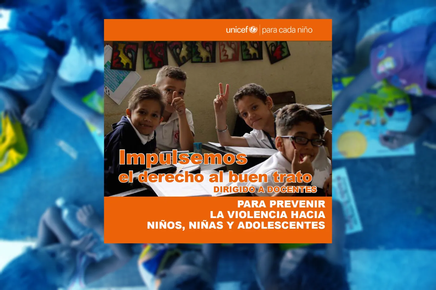 Impulsemos el derecho al #BuenTrato Dirigido a docentes para prevenir la violencia hacia ni&ntilde;os