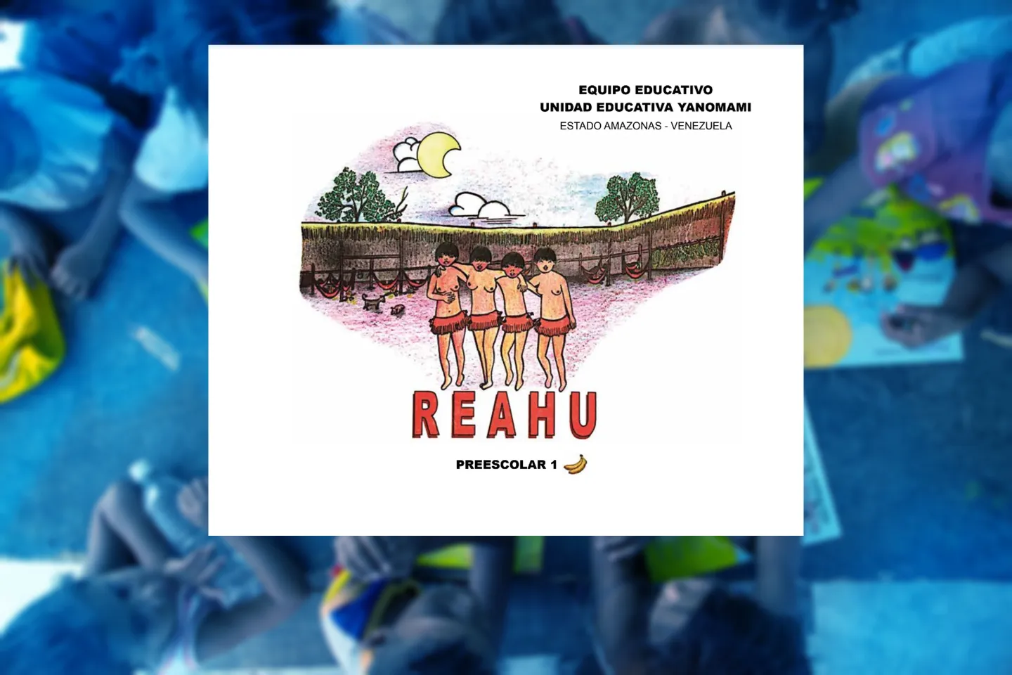 REAHU Cuadernillo Yanomami Preescolar 1