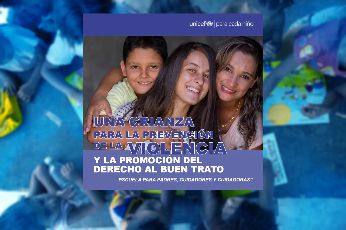 Una crianza para la prevenci&oacute;n de la violencia y la promoci&oacute;n del derecho #BuenTrato 