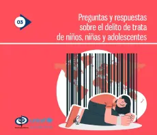 Portada de la publicaci&oacute;n gu&iacute;a de preguntas y respuestas sobre el delito de trata de ni&ntilde;os